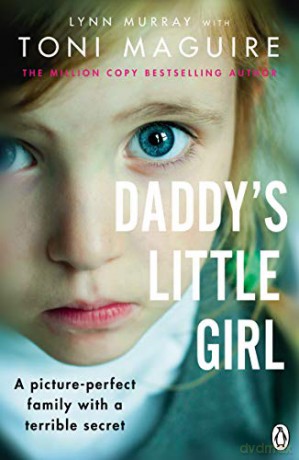 Daddy's Little Girl: A picture-perfect family with a terrible secret - Toni Maguire [KSIĄŻKA]