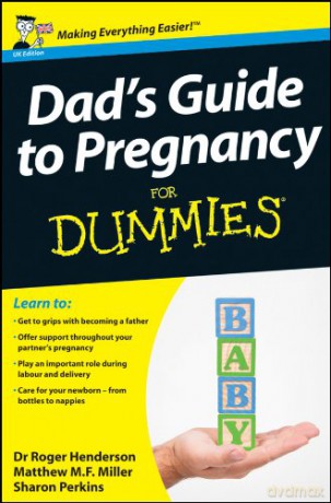 Dad's Guide to Pregnancy For Dummies (UK Edition) - Roger Henderson [KSIĄŻKA]