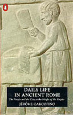 Daily Life in Ancient Rome: The People and the City at the Height of the Empire (Penguin History) - Jerome Carcopino [KSIĄŻKA]