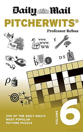 Daily Mail Pitcherwits Volume 6: 200 of the Daily Mail's most popular picture puzzles (The Daily Mail Puzzle Books) - Daily Mail [KSIĄŻKA]