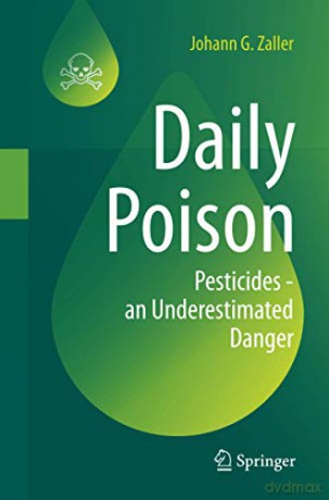 Daily Poison: Pesticides - an Underestimated Danger - Johann G. Zaller [KSIĄŻKA]