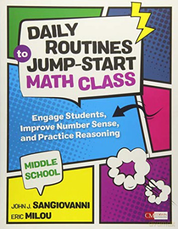 Daily Routines to Jump-Start Math Class, Middle School: Engage Students, Improve Number Sense, and Practice Reasoning (Corwin Mathematics Series) - John J. SanGiovanni [KSIĄŻKA]