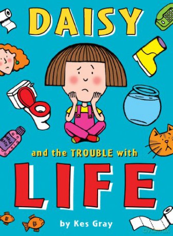 Daisy and the Trouble with Life (Daisy Fiction) - Kes Gray [KSIĄŻKA]