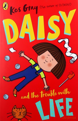 Daisy and the Trouble with Life (Daisy Fiction) - Kes Gray [KSIĄŻKA]