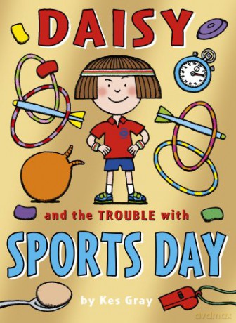Daisy and the Trouble with Sports Day (Daisy Fiction) - Kes Gray [KSIĄŻKA]