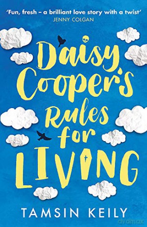 Daisy Cooper's Rules for Living: 'Fun, fresh - a brilliant love story with a twist' Jenny Colgan - Tamsin Keily [KSIĄŻKA]