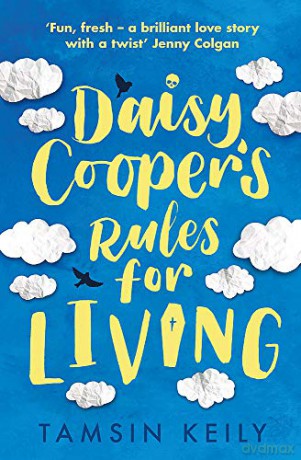 Daisy Cooper's Rules for Living: 'Fun, fresh - a brilliant love story with a twist' Jenny Colgan - Tamsin Keily [KSIĄŻKA]