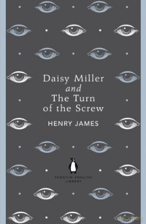 Daisy Miller and The Turn of the Screw: Henry James (The Penguin English Library) - Henry James [KSIĄŻKA]