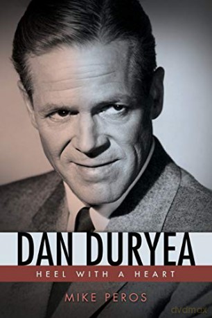 Dan Duryea: Heel with a Heart (Hollywood Legends Series) - Mike Peros [KSIĄŻKA]
