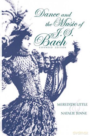 Dance and the Music of J. S. Bach, Expanded Edition - Meredith Little [KSIĄŻKA]