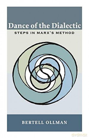 Dance of the Dialectic: STEPS IN MARX'S METHOD - Bertell Ollman [KSIĄŻKA]