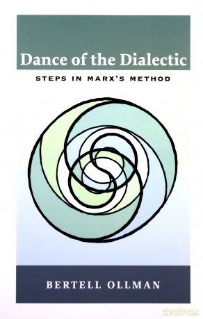 Dance of the Dialectic: STEPS IN MARX'S METHOD - Bertell Ollman [KSIĄŻKA]