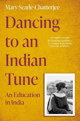 Dancing to an Indian Tune: An Education in India - Mary Searle-Chatterjee [KSIĄŻKA]
