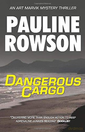 Dangerous Cargo: An Art Marvik Mystery Thriller (The Art Marvik Mystery Thrillers) - Pauline Rowson [KSIĄŻKA]
