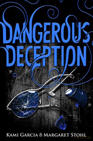 Dangerous Deception: (Dangerous Creatures Book 2) - Kami Garcia [KSIĄŻKA]