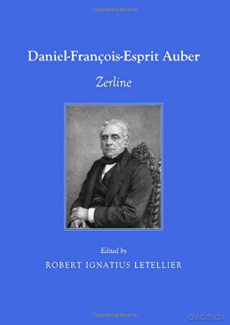 Daniel-Francois-Esprit Auber: Zerline - Robert Ignatius Letellier [KSIĄŻKA]