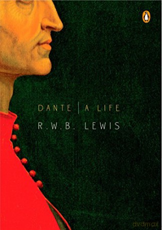 Dante: A Life (Penguin Lives Biographies) - R. W. B. Lewis [KSIĄŻKA]