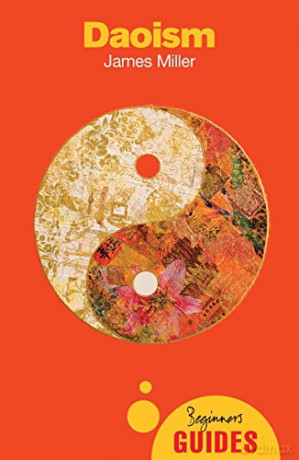Daoism: A Beginner's Guide (Beginner's Guides) - Prof. James Miller [KSIĄŻKA]