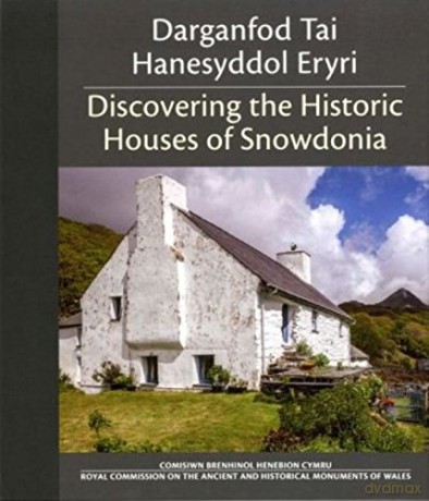 Darganfod Tai Hanesyddol Eryri: Discovering the Historic Houses of Snowdonia - Richard Suggett [KSIĄŻKA]
