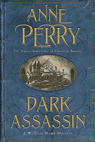 Dark Assassin (William Monk Mystery, Book 15): A dark and gritty mystery from the depths of Victorian London - Anne Perry [KSIĄŻKA]
