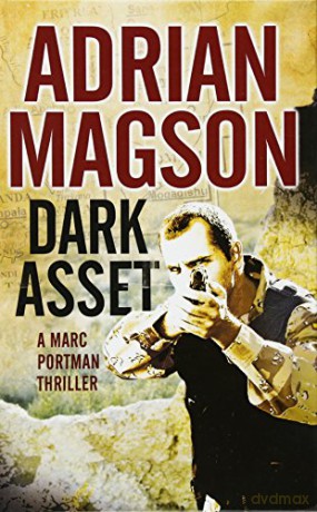 Dark Asset: A Marc Portman Espionage Thriller: 4 (A Marc Portman Thriller) - Adrian Magson [KSIĄŻKA]
