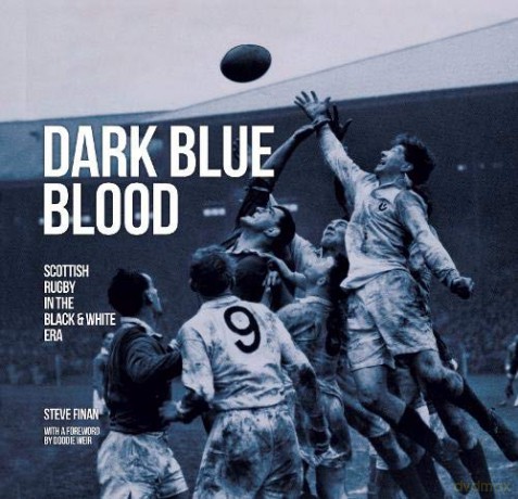 Dark Blue Blood: Scottish Rugby In The Black And White Era - Steve Finan [KSIĄŻKA]
