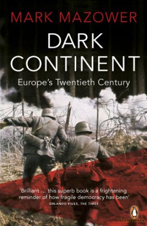 Dark Continent: Europe's Twentieth Century - Mark Mazower [KSIĄŻKA]