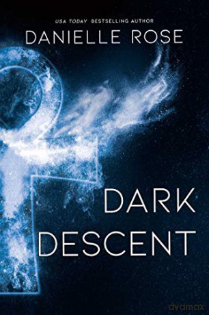 Dark Descent (Volume 7) (Darkhaven Saga) - Danielle Rose [KSIĄŻKA]