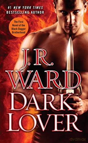 Dark Lover: The First Novel of the Black Dagger Brotherhood: 1 - J.R. Ward [KSIĄŻKA]