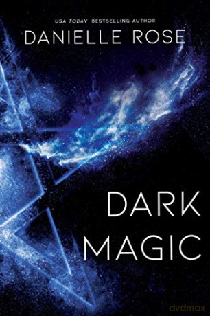 Dark Magic: Darkhaven Saga Book 2 (Volume 2) - Danielle Rose [KSIĄŻKA]