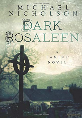 Dark Rosaleen: A Famine Novel - Michael Nicholson [KSIĄŻKA]