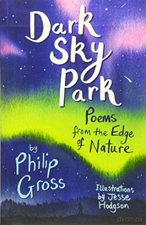 Dark Sky Park: Poems from the Edge of Nature - Philip Gross [KSIĄŻKA]