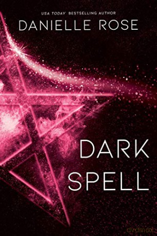 Dark Spell: Darkhaven Saga Book 4 (Volume 4) - Danielle Rose [KSIĄŻKA]
