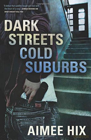 Dark Streets, Cold Suburbs: A Willa Pennington, PI Mystery. Book 2 (Willa Pennington Pi Mystery 2) - Aimee Hix [KSIĄŻKA]