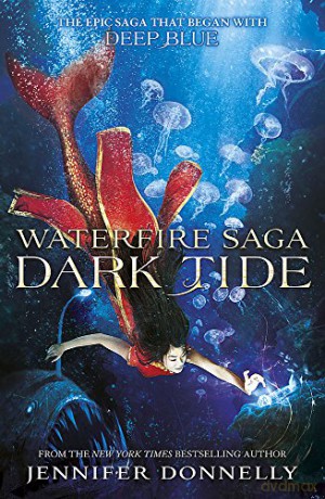 Dark Tide: Book 3 (Waterfire Saga) - Jennifer Donnelly [KSIĄŻKA]