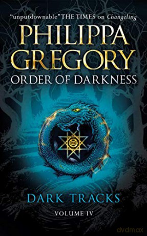 Dark Tracks (Volume 4) (Order of Darkness) - Philippa Gregory [KSIĄŻKA]