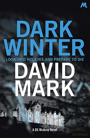Dark Winter: The 1st DS McAvoy Novel - David Mark [KSIĄŻKA]