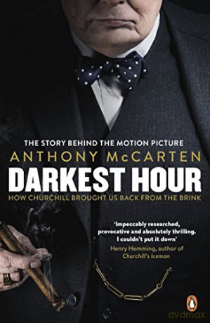 Darkest Hour: Official Tie-In for the Oscar-Winning Film Starring Gary Oldman - Anthony McCarten [KSIĄŻKA]