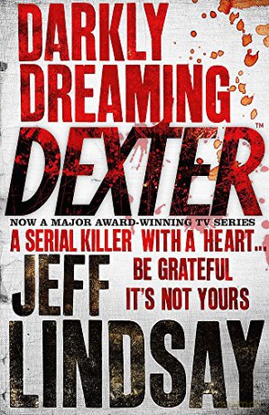 Darkly Dreaming Dexter: Book One - Jeff Lindsay [KSIĄŻKA]