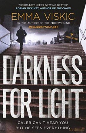 Darkness for Light: a breakneck Aussie thriller (Caleb Zelic 3): Caleb Zelic Series: Volume Three - Emma Viskic [KSIĄŻKA]