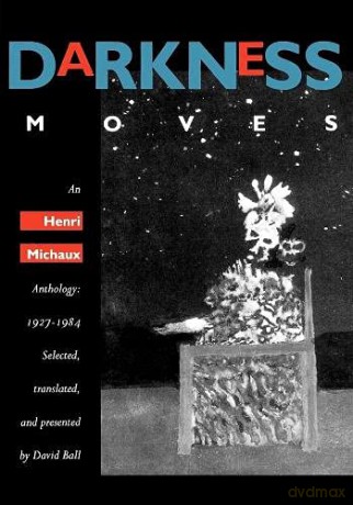 Darkness Moves: An Henri Michaux Anthology, 1927-1984 - Henri Michaux [KSIĄŻKA]