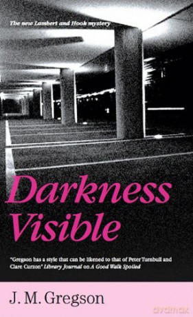 Darkness Visible (Lambert and Hook Mysteries) - J. M. Gregson [KSIĄŻKA]