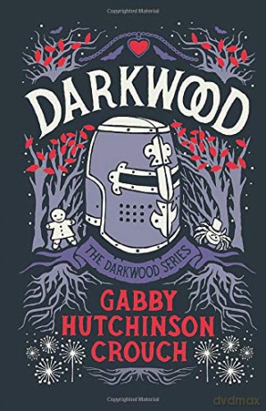 Darkwood (The Darkwood Series) - Gabby Hutchinson Crouch [KSIĄŻKA]