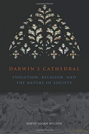 Darwin's Cathedral: Evolution, Religion, and the Nature of Society - David Wilson [KSIĄŻKA]