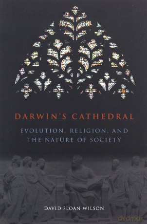Darwin's Cathedral: Evolution, Religion, and the Nature of Society - David Wilson [KSIĄŻKA]