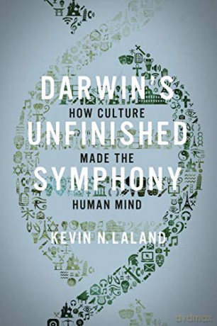 Darwin's Unfinished Symphony: How Culture Made the Human Mind - Kevin N. Laland [KSIĄŻKA]