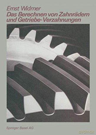 Das Berechnen von Zahnrädern und Getriebe-Verzahnungen (Technica-Reihe) - E. Widmer [KSIĄŻKA]