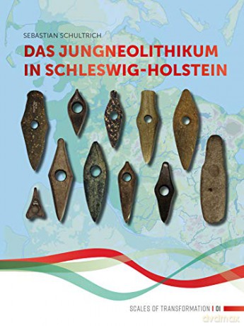 Das Jungneolithikum in Schleswig-Holstein: 1 (Scales of Transformation) - Sebastian Schultrich [KSIĄŻKA]
