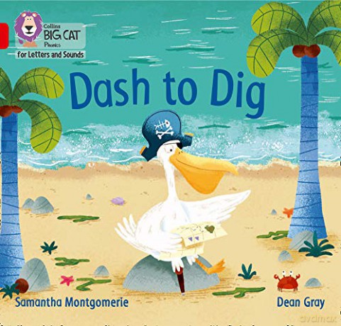 Dash to Dig: Band 02A/Red A (Collins Big Cat Phonics for Letters and Sounds) - Samantha Montgomerie [KSIĄŻKA]