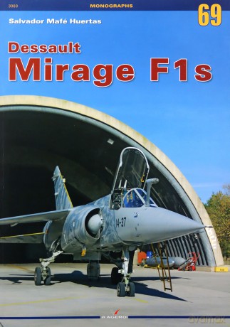 Dassault Mirage F1s: 3069 (Monographs) - Salvador Mafe Huertas [KSIĄŻKA]